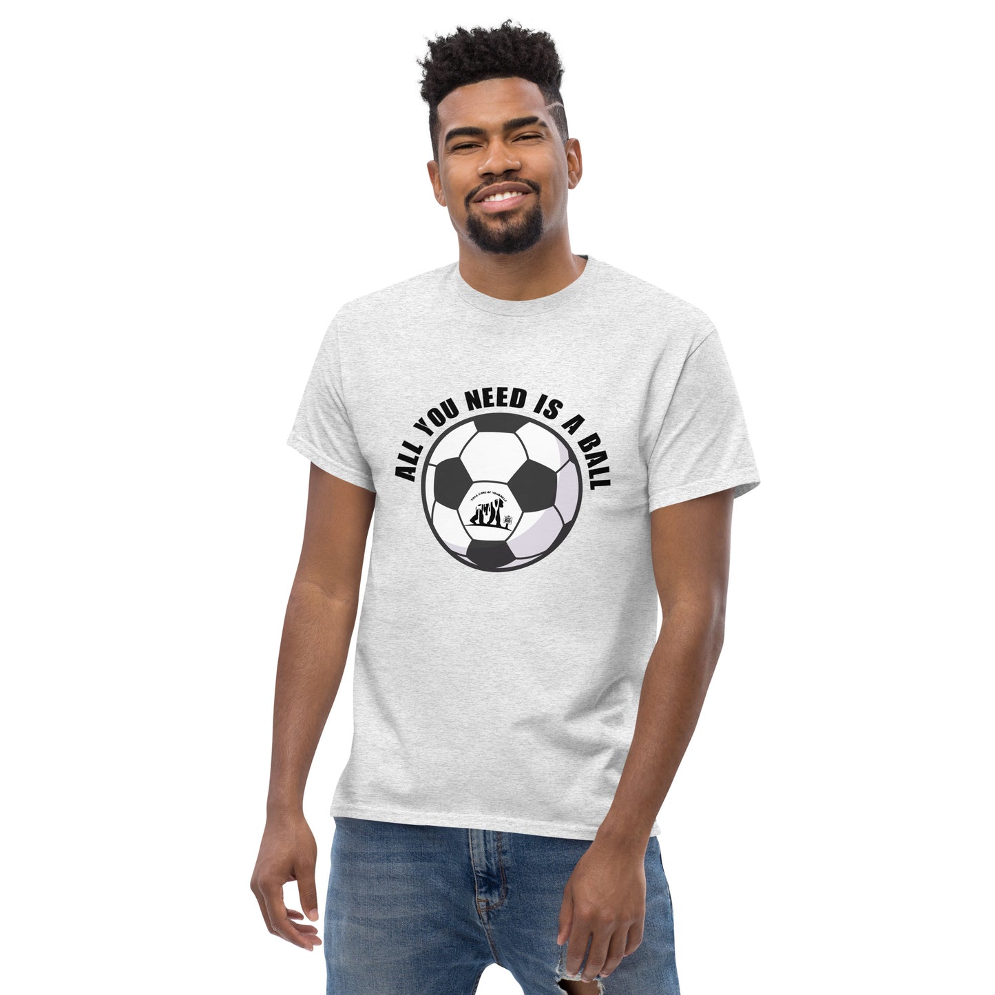 All You Need Is A Ball T-Shirt