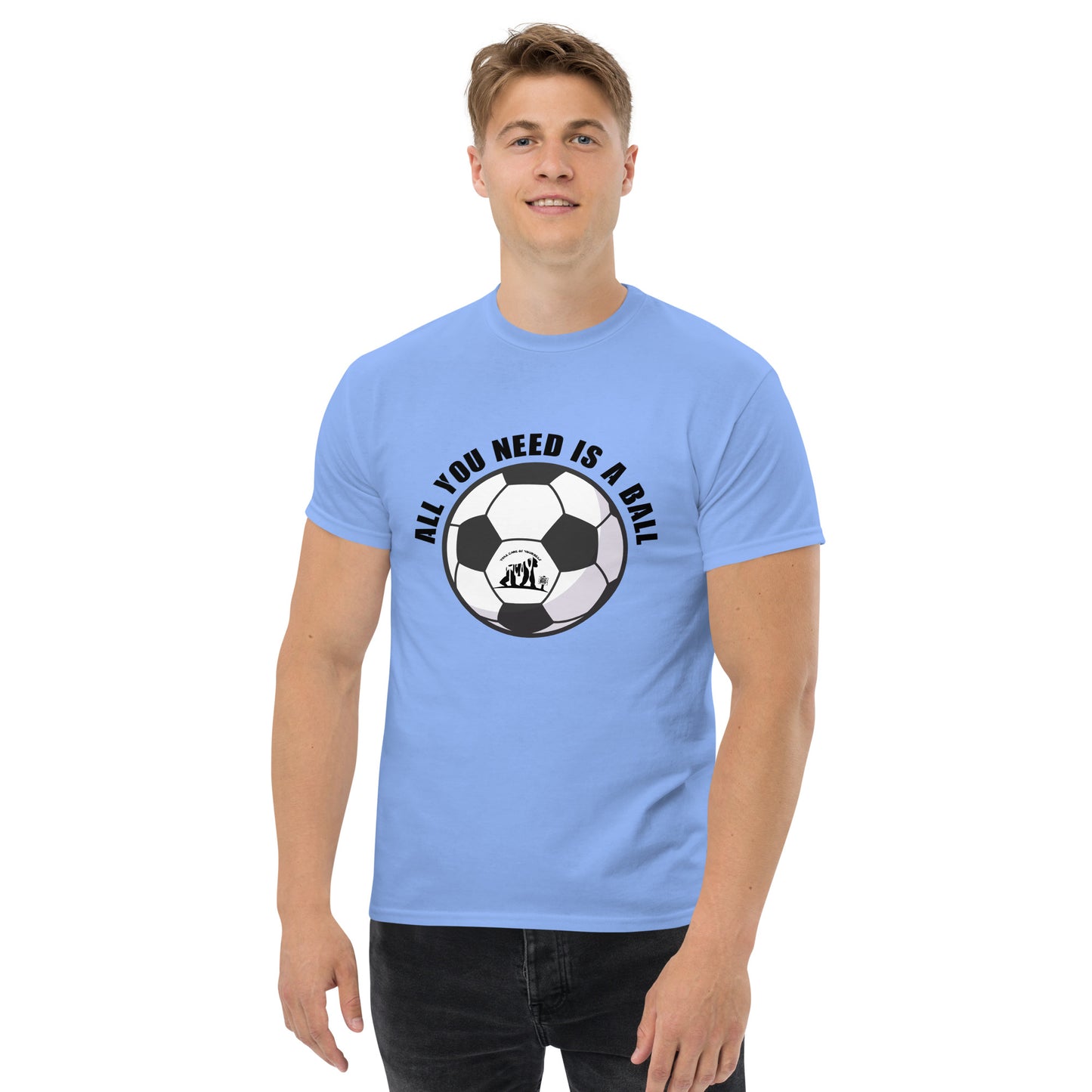 All You Need Is A Ball T-Shirt