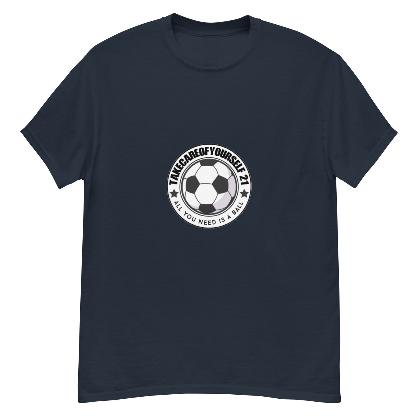 Take Care Of Yourself 21( All You Need Is A Ball ) T-Shirt