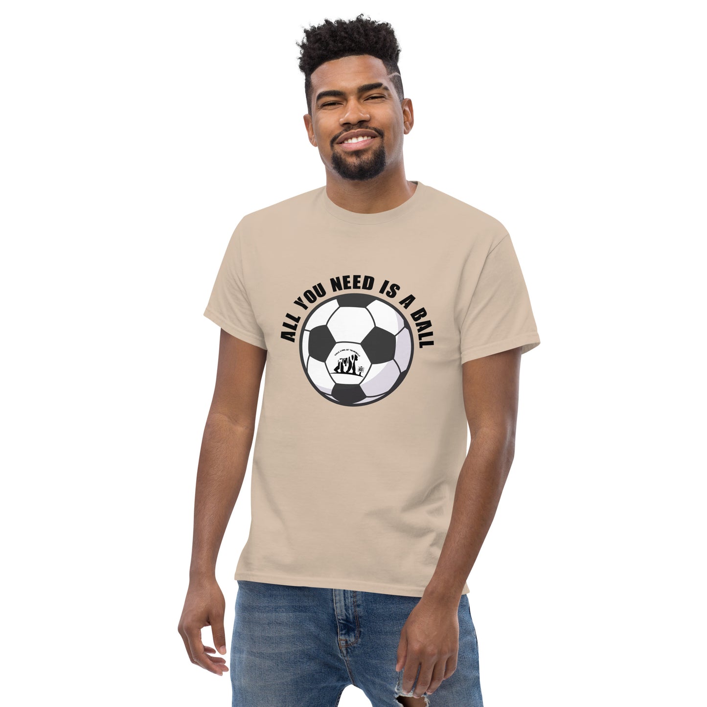 All You Need Is A Ball T-Shirt