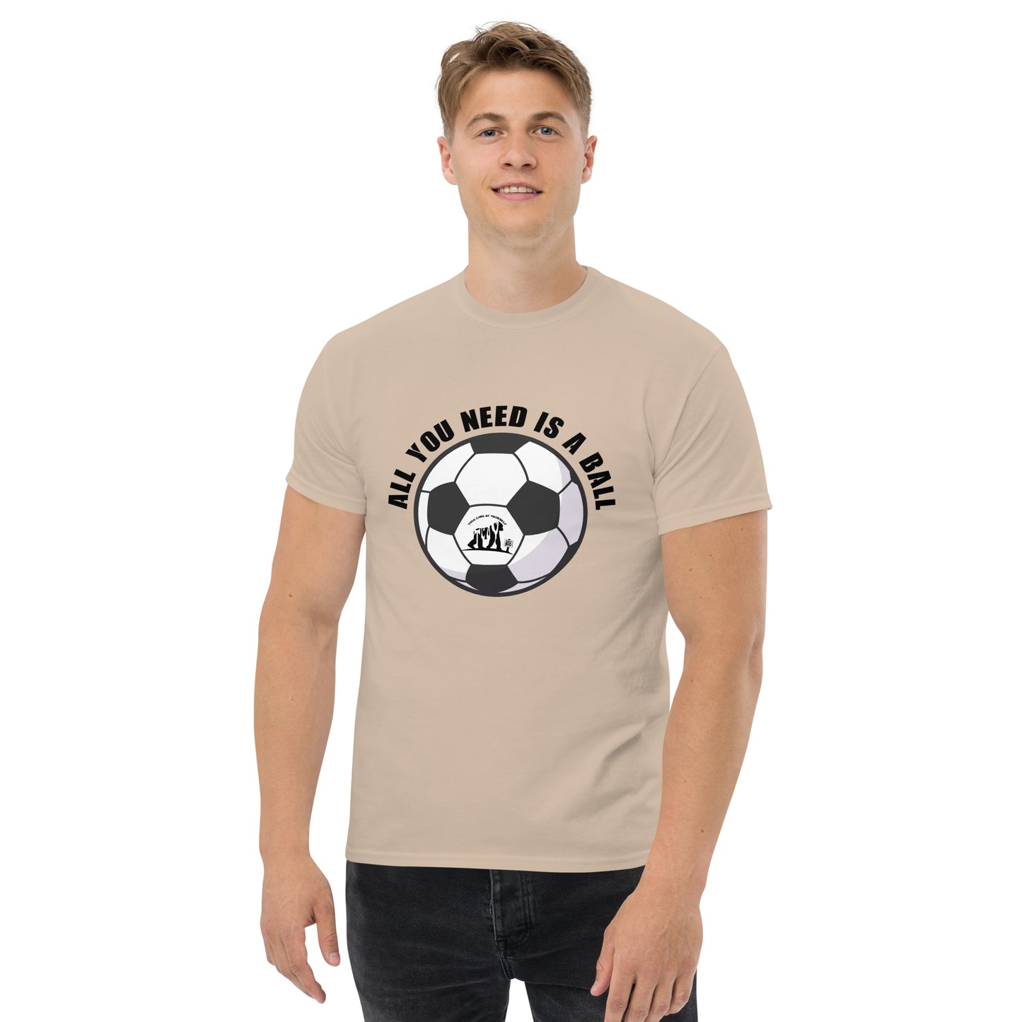 All You Need Is A Ball T-Shirt