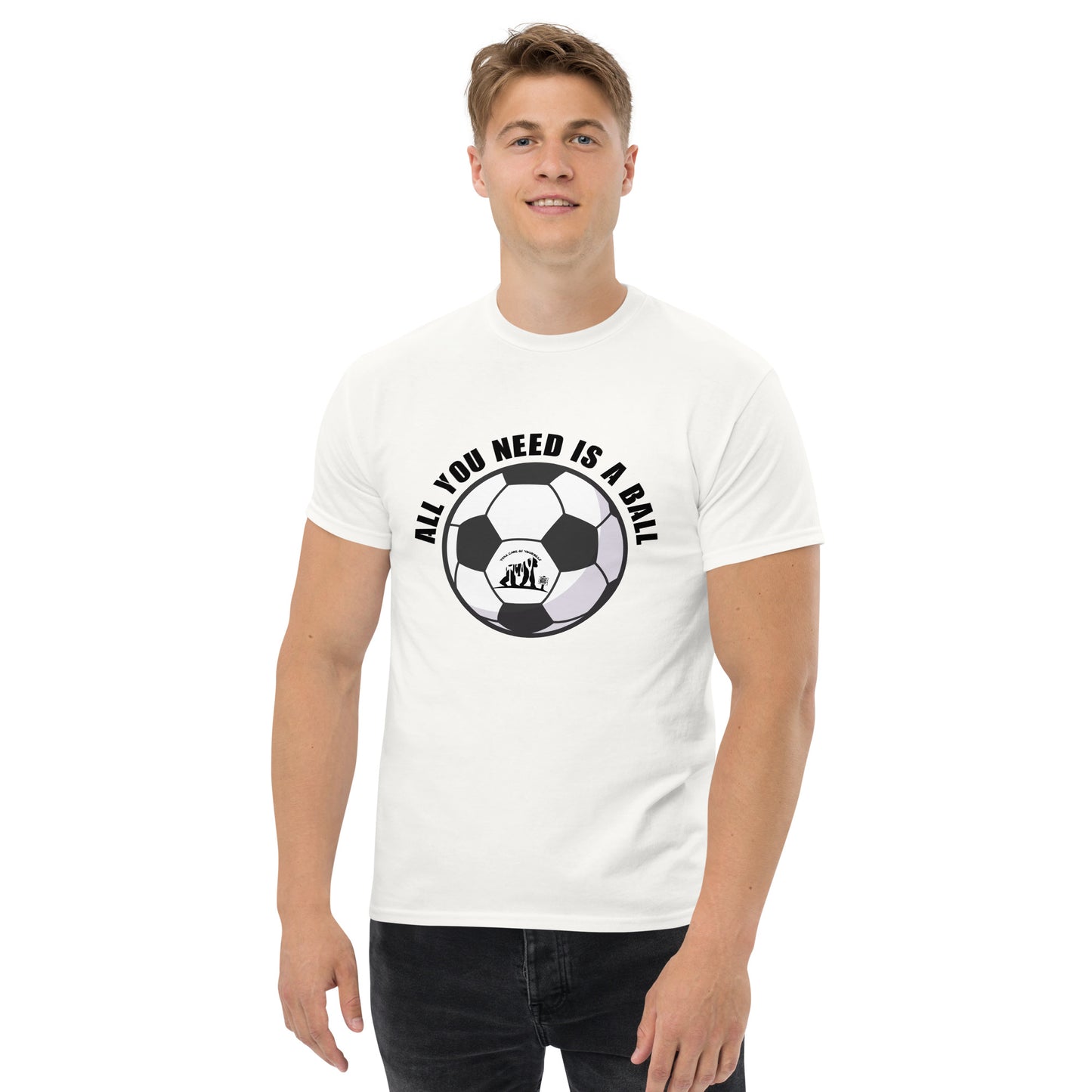 All You Need Is A Ball T-Shirt