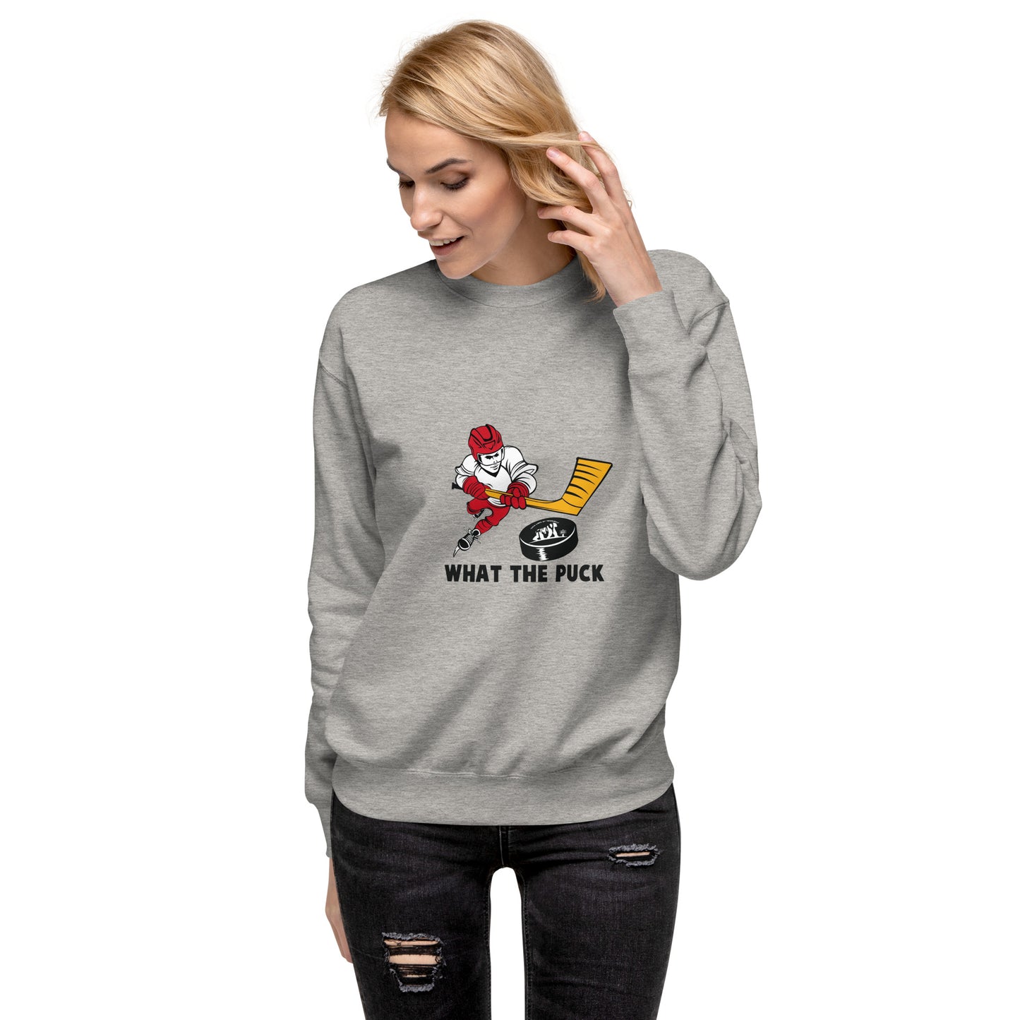 What The Puck Sweatshirt