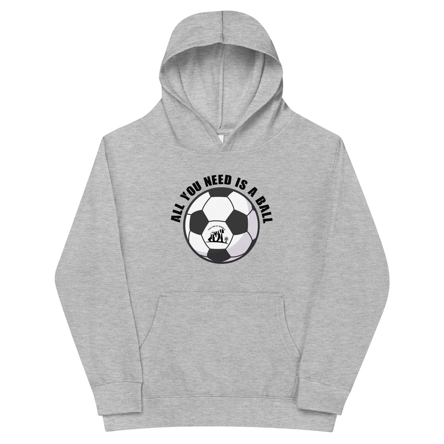 All You Need Is A Ball Kids Hoodie