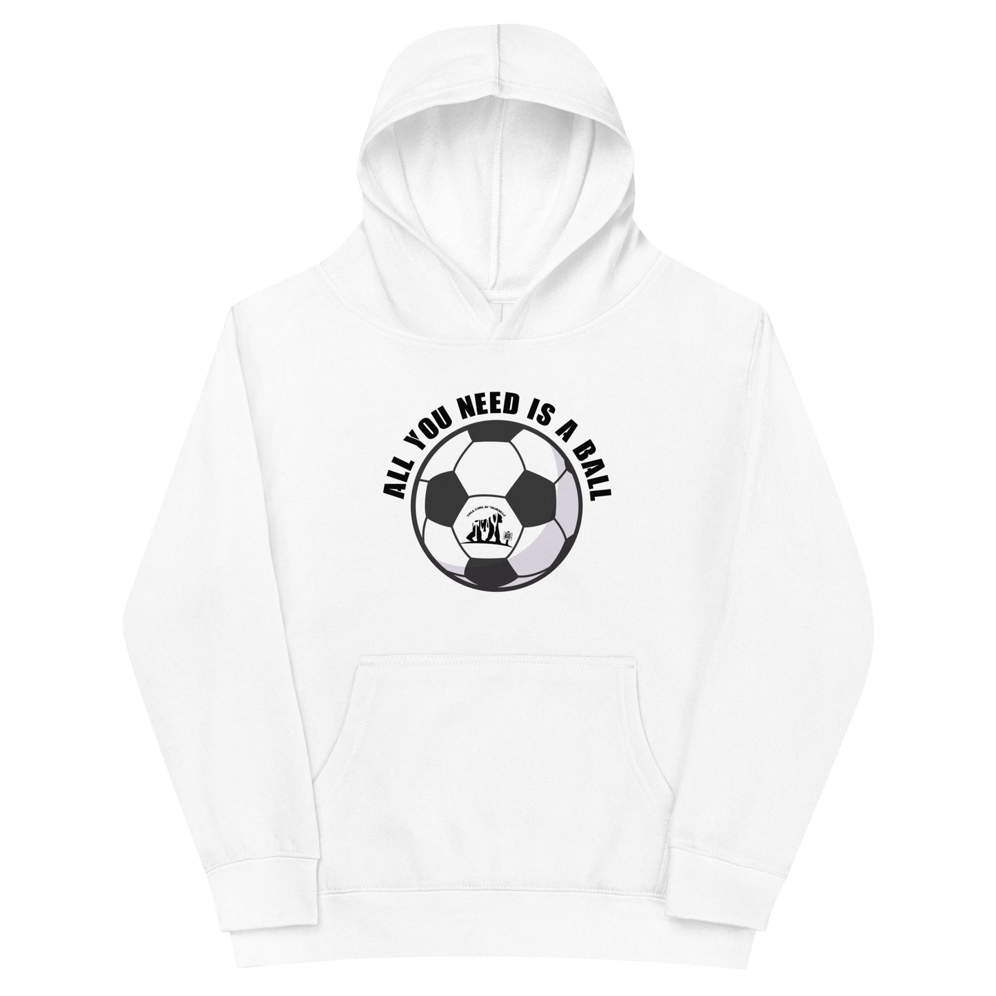All You Need Is A Ball Kids Hoodie