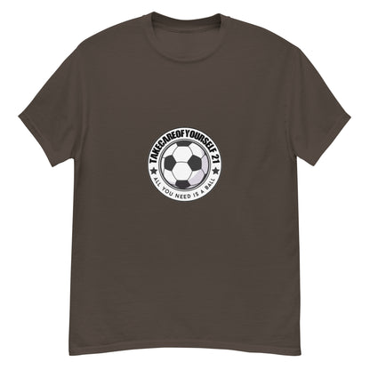 Take Care Of Yourself 21( All You Need Is A Ball ) T-Shirt