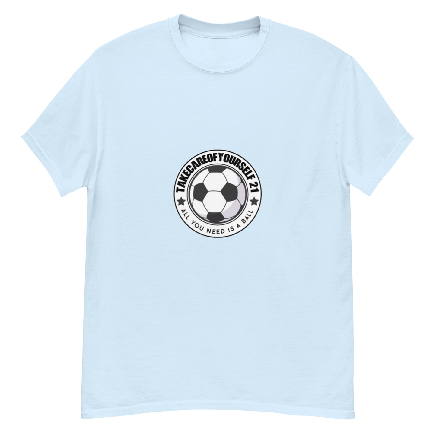 Take Care Of Yourself 21( All You Need Is A Ball ) T-Shirt
