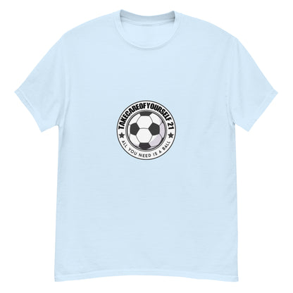 Take Care Of Yourself 21( All You Need Is A Ball ) T-Shirt