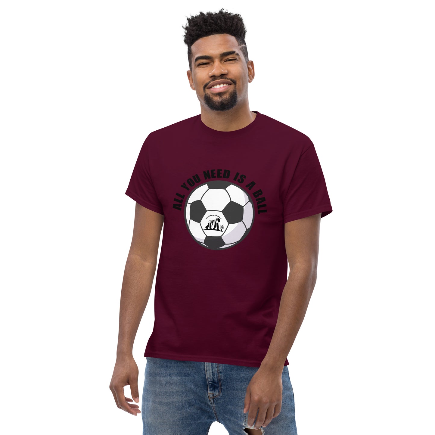 All You Need Is A Ball T-Shirt