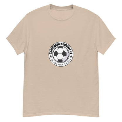 Take Care Of Yourself 21( All You Need Is A Ball ) T-Shirt