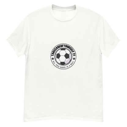 Take Care Of Yourself 21( All You Need Is A Ball ) T-Shirt