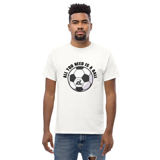 All You Need Is A Ball T-Shirt