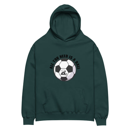 All You Need Is A Ball  Hoodie