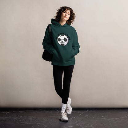 All You Need Is A Ball  Hoodie