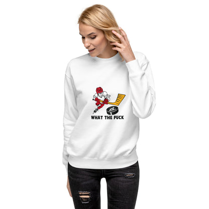 What The Puck Sweatshirt