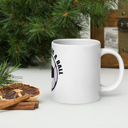 All You Need Is A Ball Mug